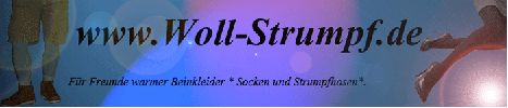 Diese Seite ist f�r Freunde warmer Beinkleidung, Socken, Strumpfhosen!